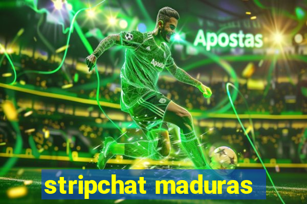 stripchat maduras