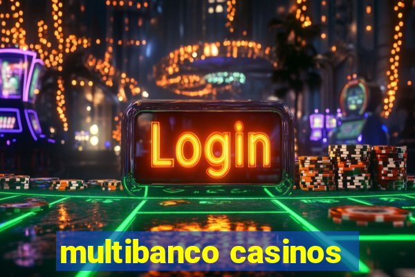 multibanco casinos