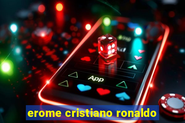 erome cristiano ronaldo