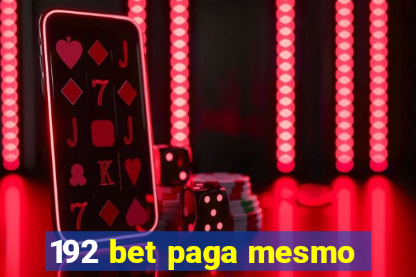 192 bet paga mesmo