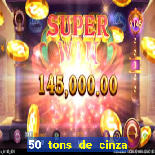 50 tons de cinza online dublado