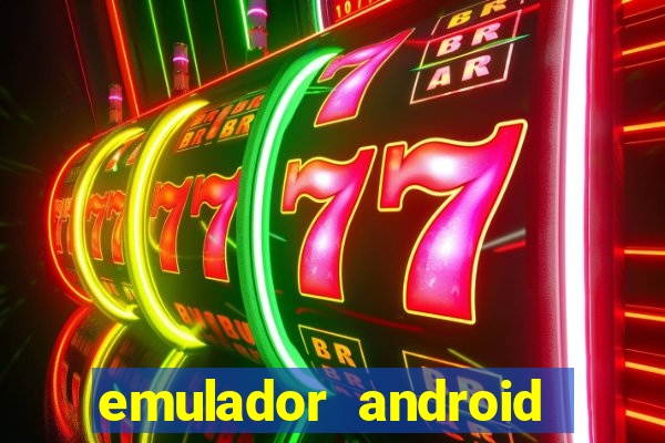 emulador android para pc fraco