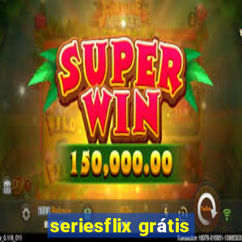 seriesflix grátis