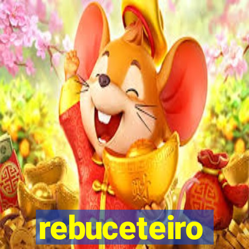 rebuceteiro