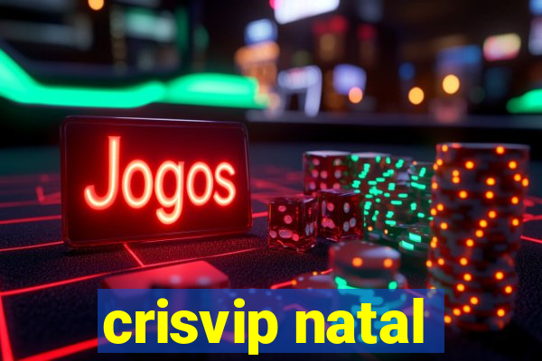 crisvip natal