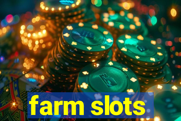 farm slots