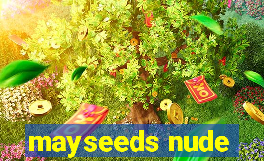 mayseeds nude