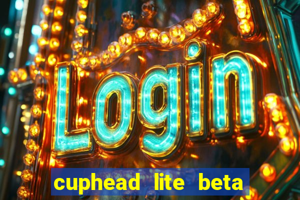 cuphead lite beta 9.1 download