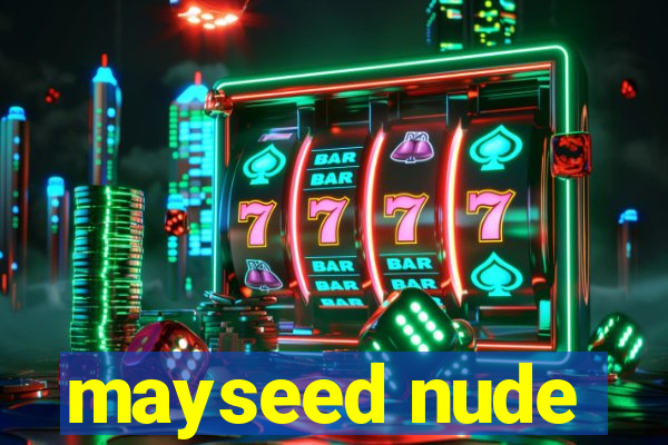 mayseed nude