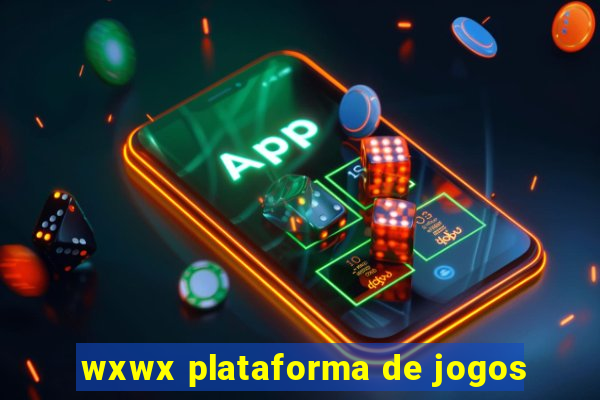 wxwx plataforma de jogos