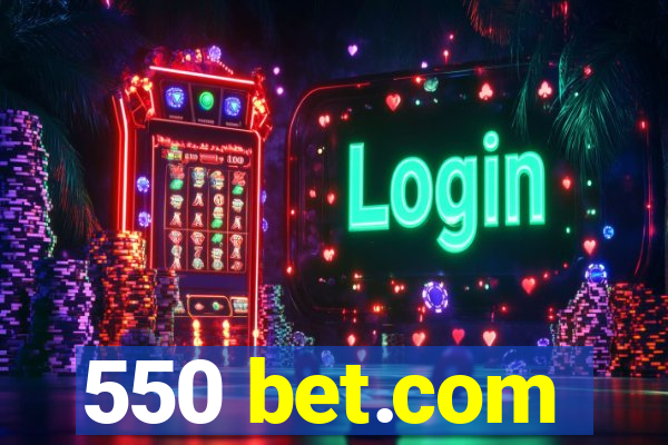 550 bet.com