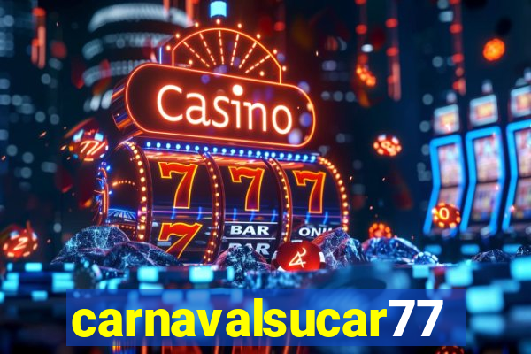 carnavalsucar777