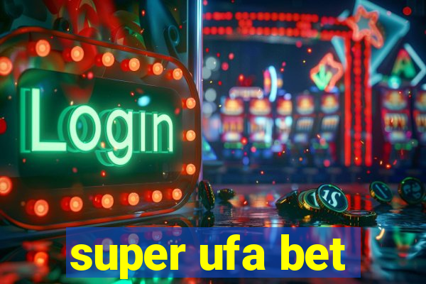 super ufa bet