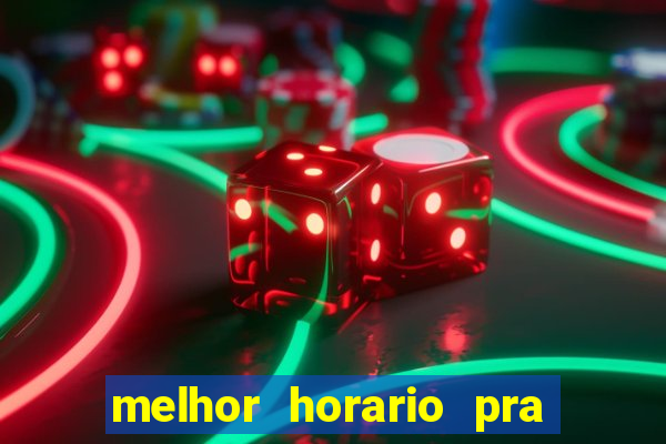 melhor horario pra jogar fortune tiger