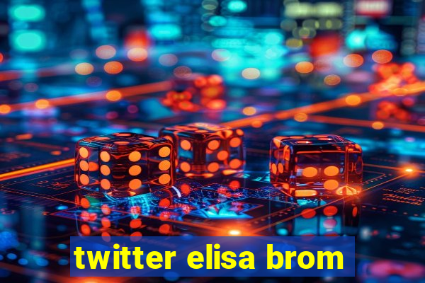 twitter elisa brom