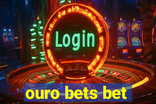 ouro bets bet