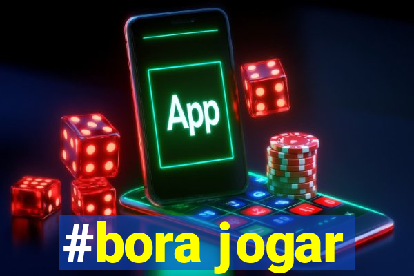 #bora jogar