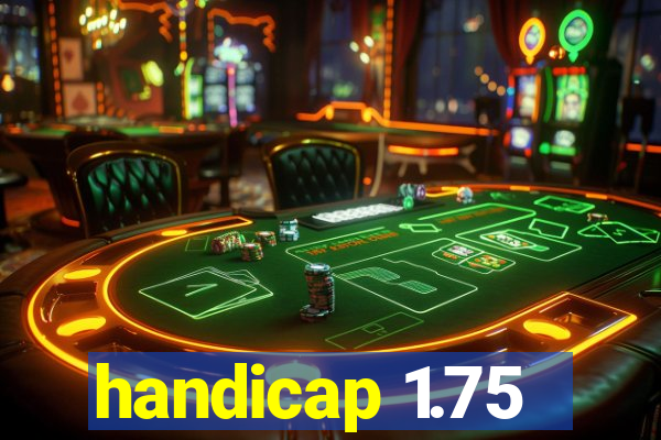 handicap 1.75