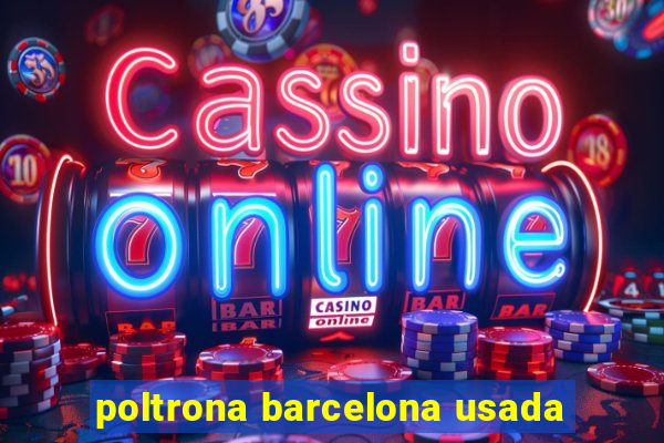 poltrona barcelona usada