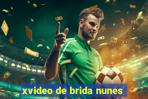 xvideo de brida nunes