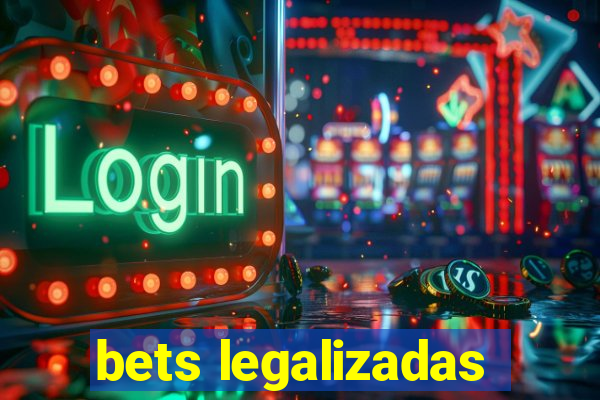 bets legalizadas