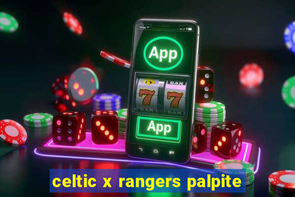 celtic x rangers palpite