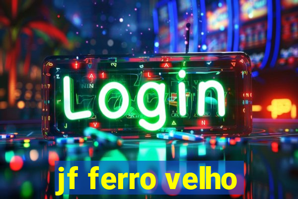 jf ferro velho