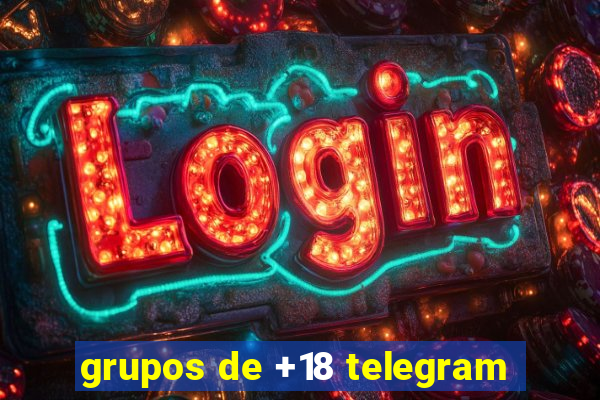 grupos de +18 telegram