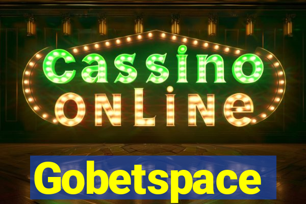 Gobetspace