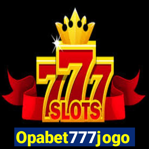 Opabet777jogo