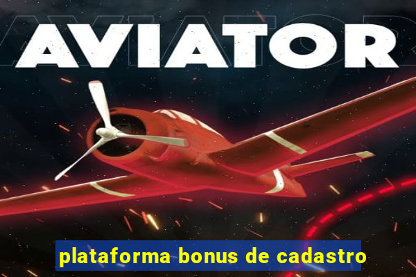 plataforma bonus de cadastro