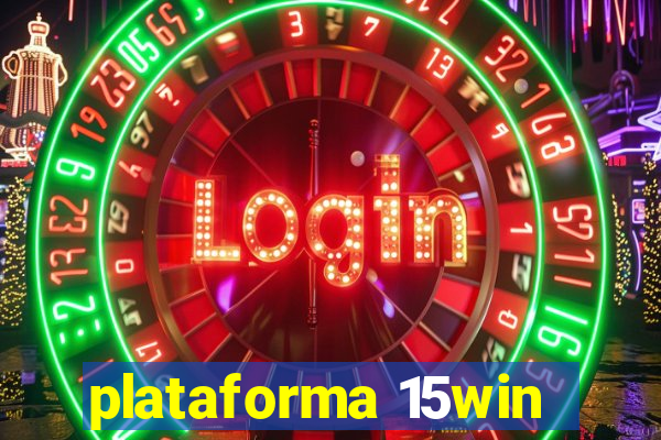 plataforma 15win