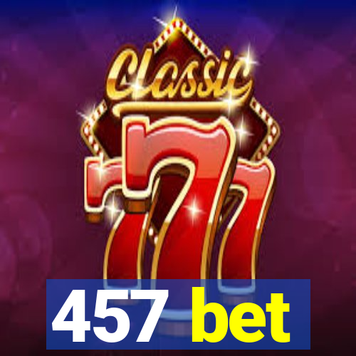 457 bet