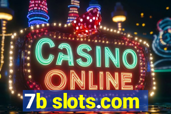 7b slots.com