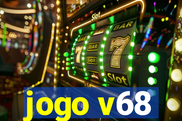 jogo v68