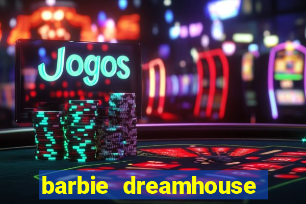 barbie dreamhouse adventures jogo tudo desbloqueado