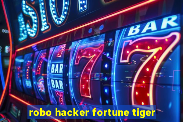 robo hacker fortune tiger