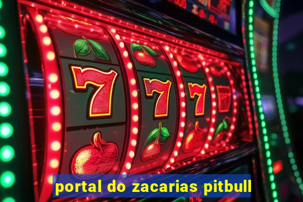 portal do zacarias pitbull