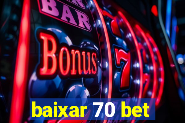 baixar 70 bet