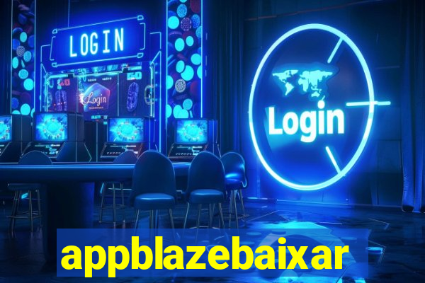 appblazebaixar