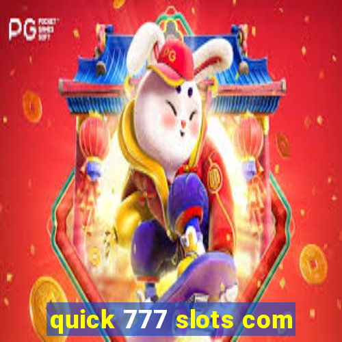 quick 777 slots com