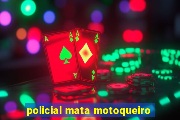 policial mata motoqueiro