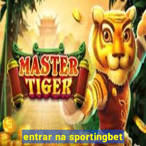 entrar na sportingbet