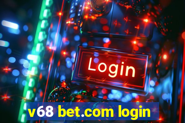 v68 bet.com login