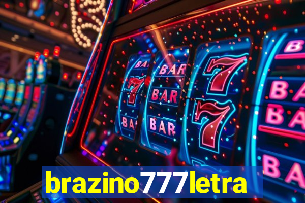 brazino777letra