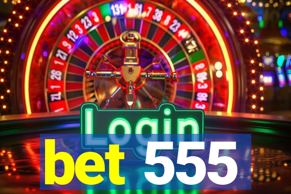 bet 555