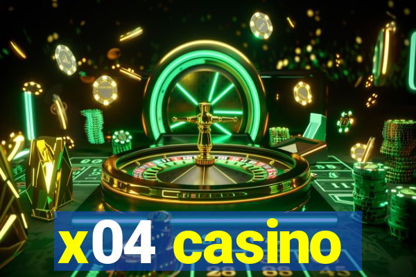 x04 casino