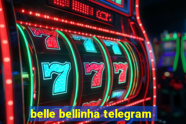 belle bellinha telegram