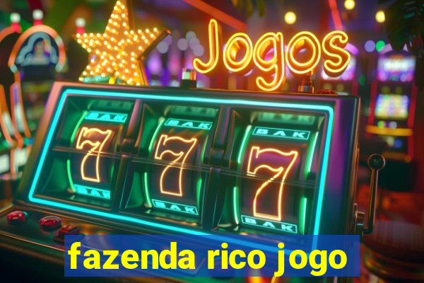 fazenda rico jogo