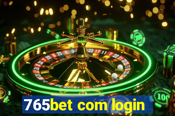 765bet com login